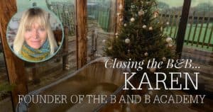 Karen Thorne Bed and Breakfast Academy Closing the B&B