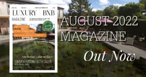 Free digital issue of August 2022 luxury bnb magazine