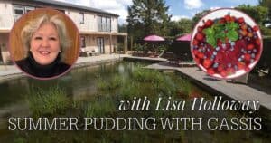 Summer Pudding with Cassis with Lisa Holloway