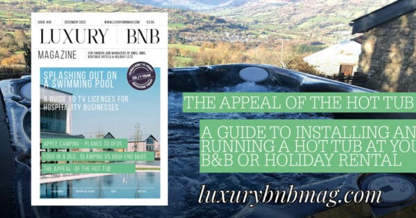 The appeal of the hot tub for your B&B or Holiday Let